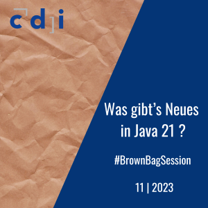 Brown Bag Session - Was gibt's Neues in Java 21?